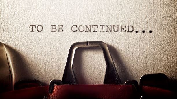 To be continued concept